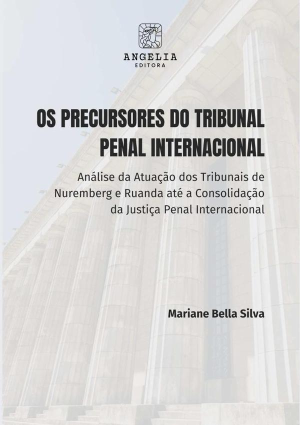 Os Precursores Do Tribunal Penal Internacional: