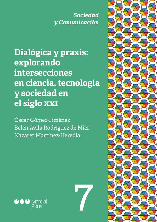 Dialógica y praxis: explorando intersecciones en ciencia, tecnología y sociedad en el siglo XXI