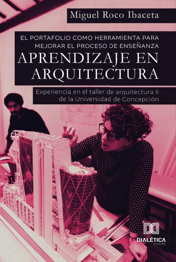 El portafolio como herramienta para mejorar el proceso de enseñanza – aprendizaje en Arquitectura