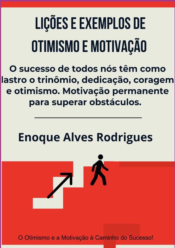 Lições E Exemplos De Otimismo E Motivação
