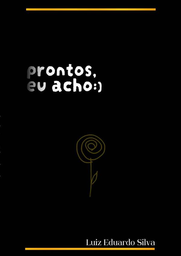 Prontos, Eu Acho :)