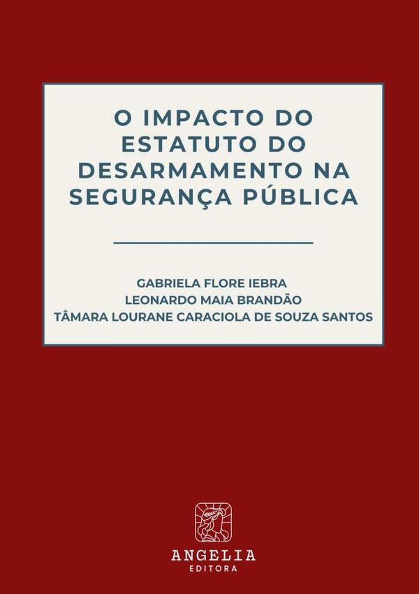 O Impacto Do Estatuto Do Desarmamento Na Segurança Pública