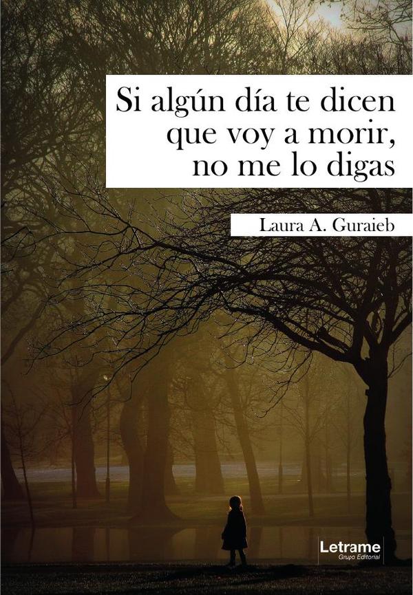 Si algún día te dicen que voy a morir, no me lo digas