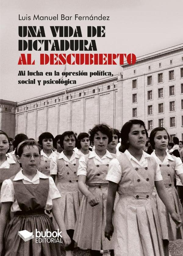 Una vida de dictadura al descubierto