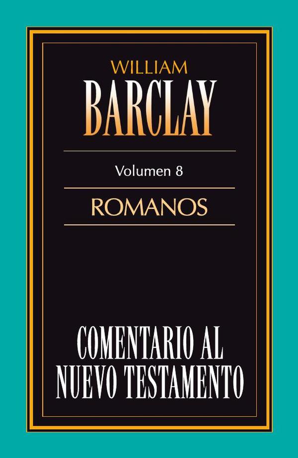 Comentario al Nuevo Testamento Vol. 8 / Romanos