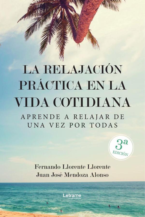 La relajación práctica en la vida cotidiana.