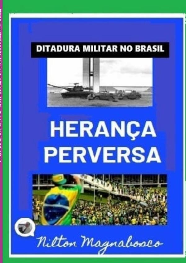 Herança Perversa Da Ditadura Militar