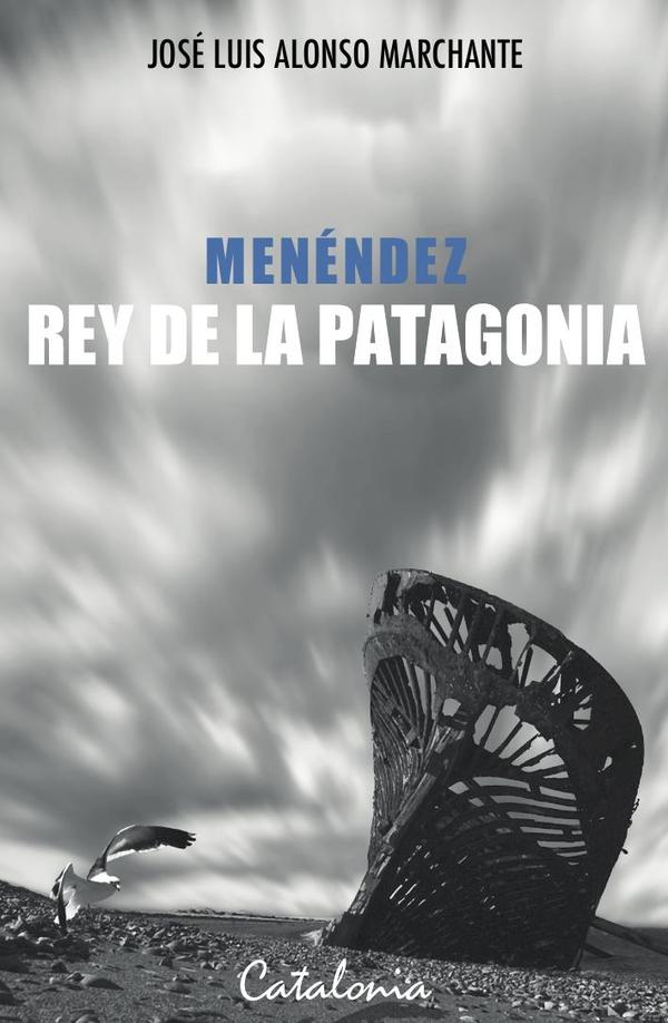 Menéndez, Rey de la Patagonia