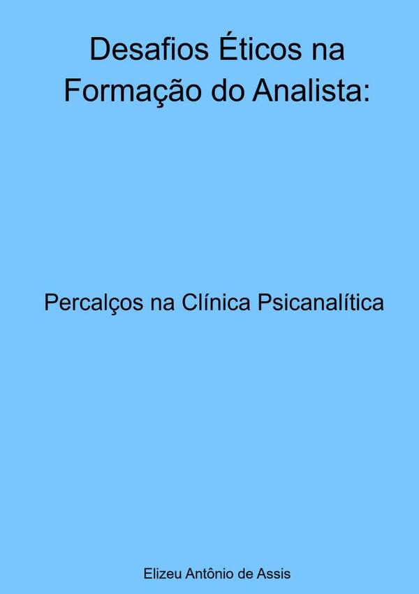 Desafios Éticos Na Formação Do Analista: