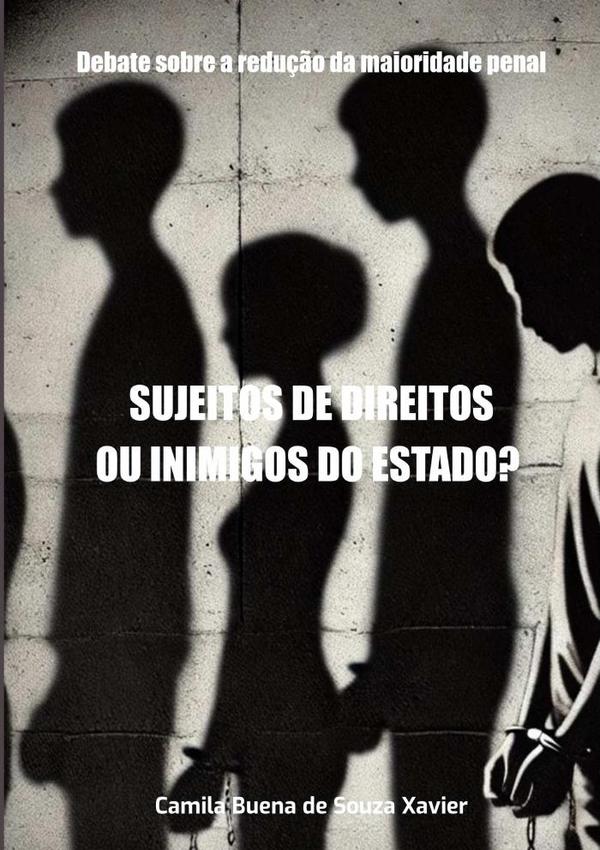 Sujeitos De Direitos Ou Inimigos Do Estado?