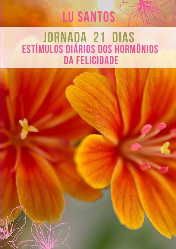 Jornada 21 Dias - Estímulos Diários Dos Hormônios Da Felicidade