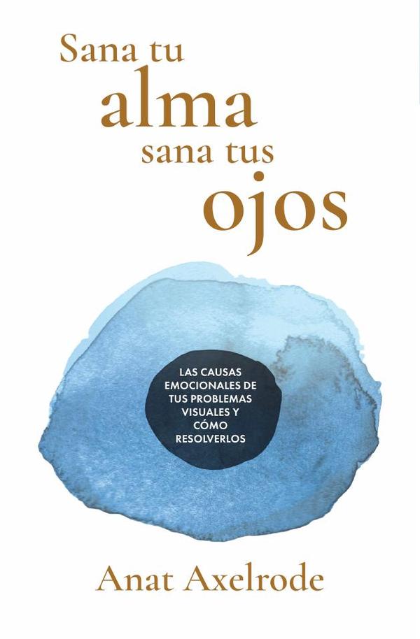 Sana tu alma, sana tus ojos