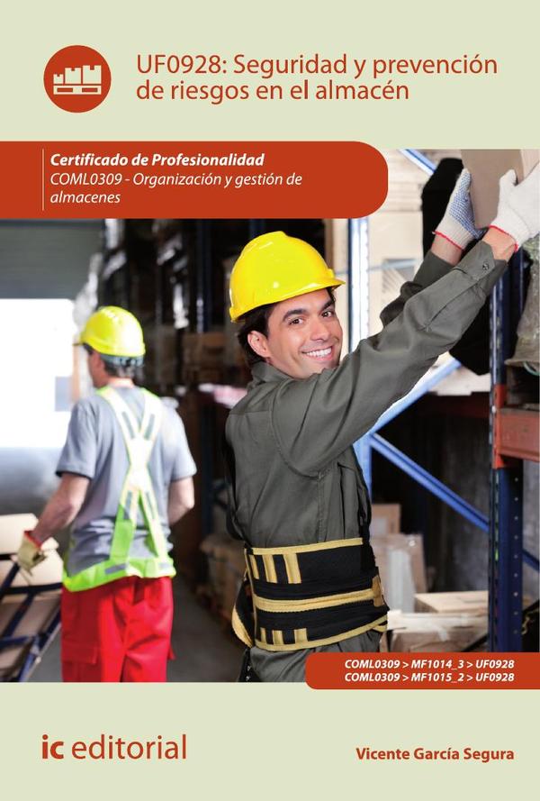 Seguridad y prevención de riesgos en el almacén. COML0309 - Organización y gestión de almacenes