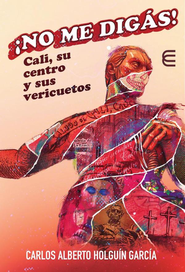 ¡No me digás! Cali, su centro y sus vericuetos