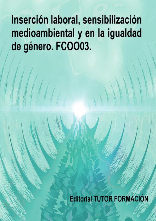 Inserción laboral, sensibilización medioambiental y en la igualdad de género. FCOO03.
