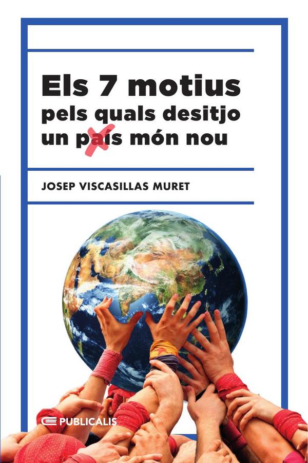 Els 7 motius pels quals desitjo un (país) món nou