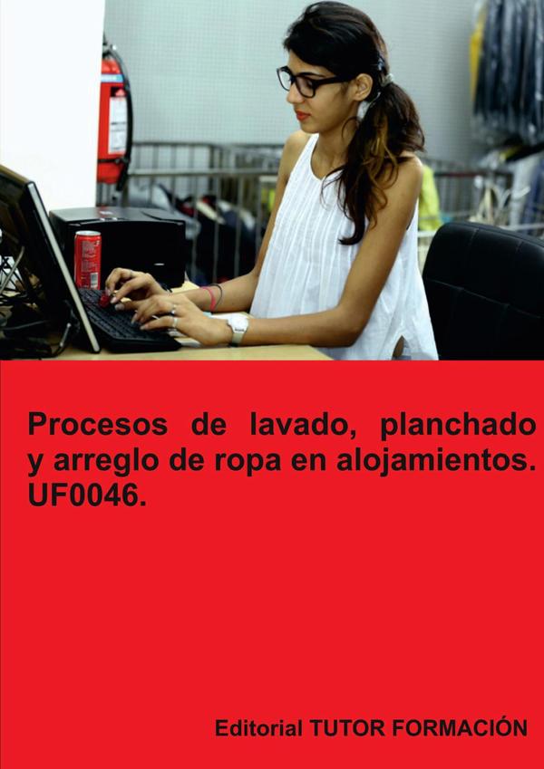 Procesos de lavado, planchado y arreglo de ropa en alojamientos. UF0046.