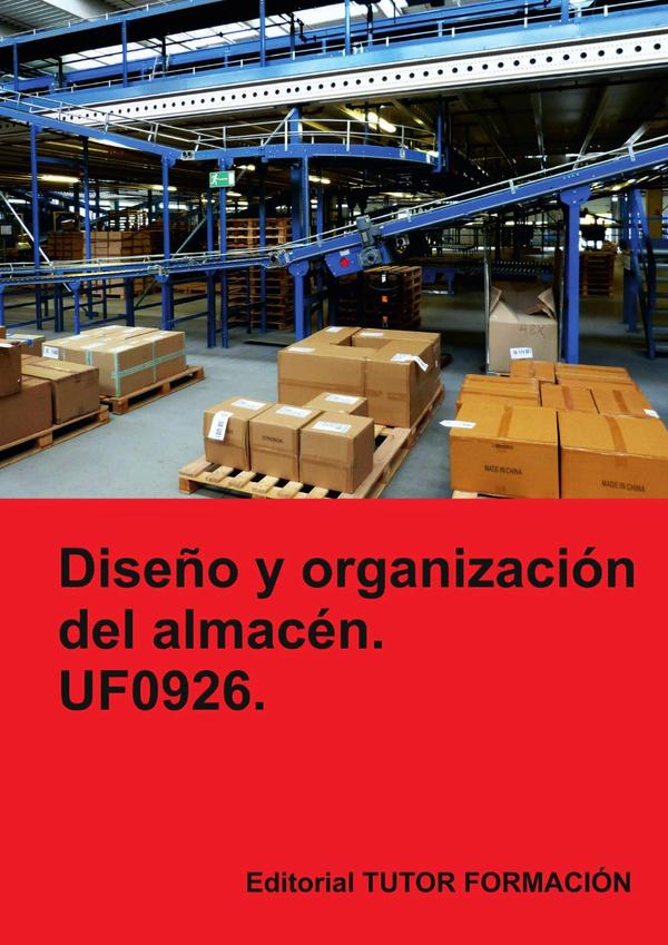 Diseño y organización del almacén. UF0926.