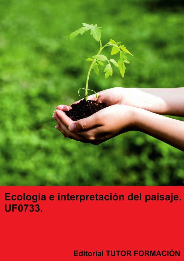 Ecología e interpretación del paisaje. UF0733.