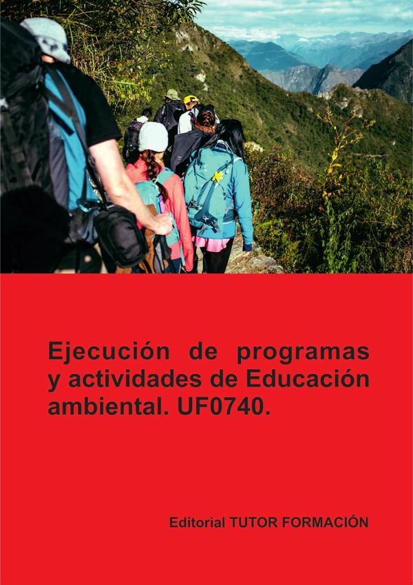 Ejecución de programas y actividades de educación ambiental. UF0740.