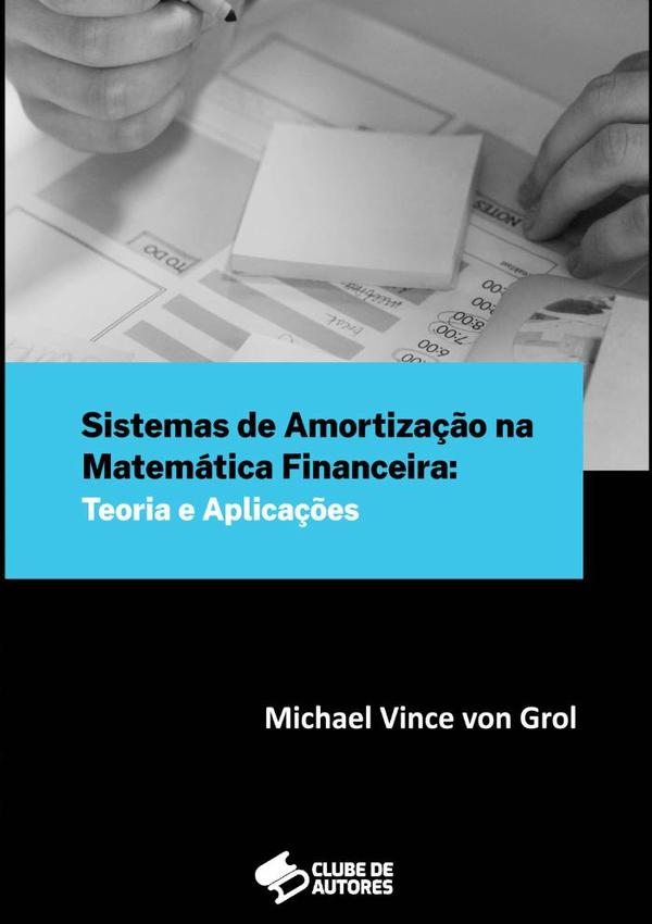 Sistemas De Amortização Na Matemática Financeira: Teoria E Aplicações
