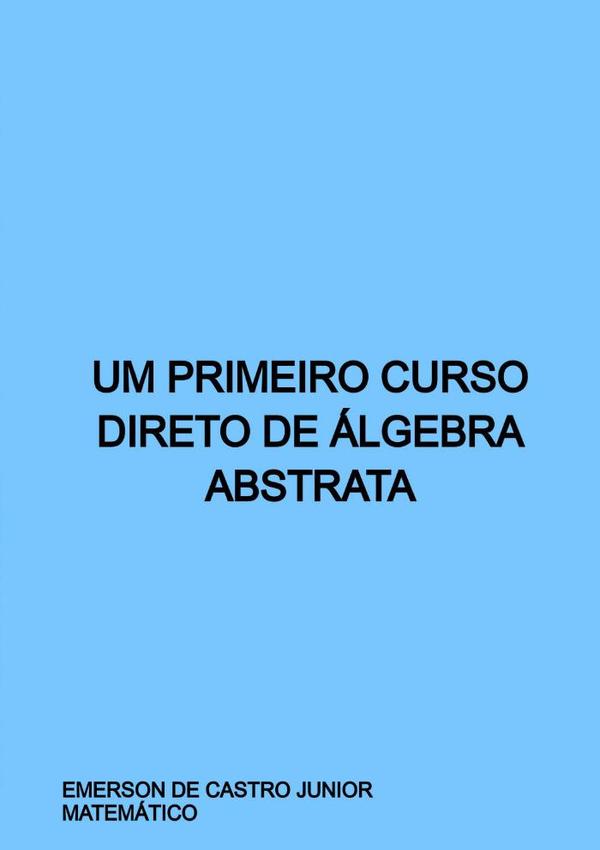 Um Primeiro Curso Direto De Álgebra Abstrata