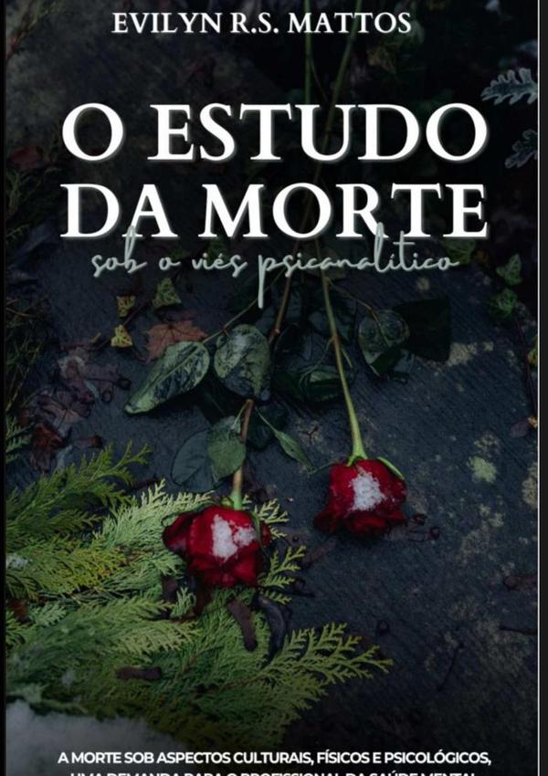 O Estudo Da Morte Sob O Viés Psicanalítico