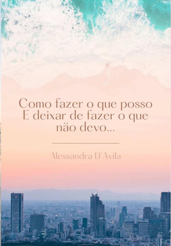 Como Fazer O Que Posso E Deixar De Fazer O Que Não Devo...