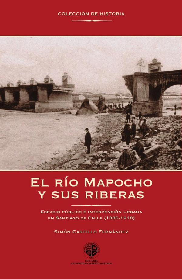 El río Mapocho y sus riberas