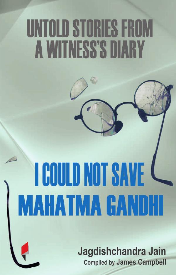 I Could Not Save Mahatma Gandhi