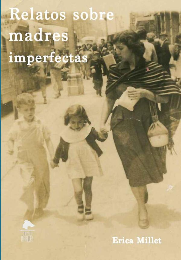 Relatos sobre madres imperfectas