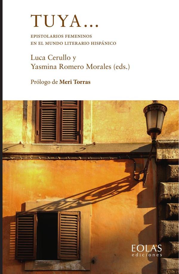 Tuya… Epistolarios femeninos en el mundo literario hispánico