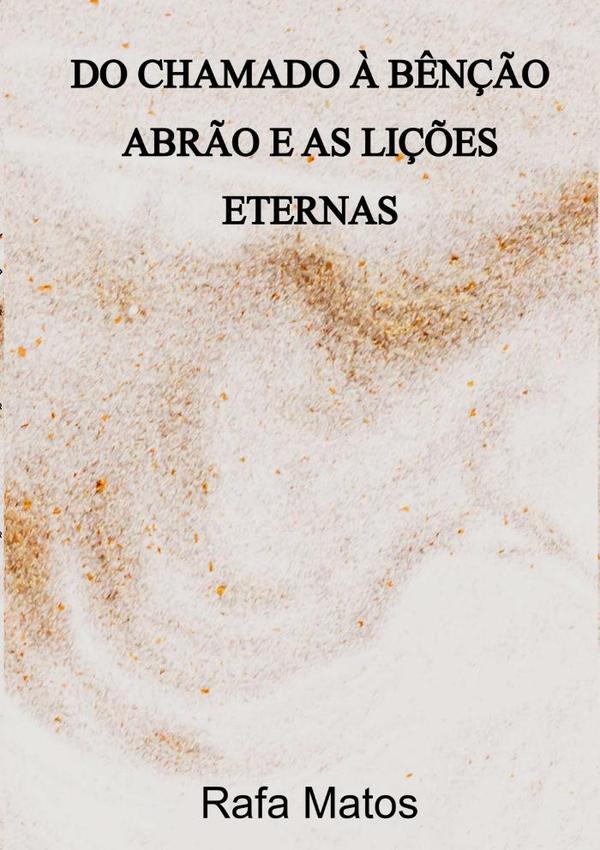 Do Chamado À Bênção - Abrão E As Lições Eternas