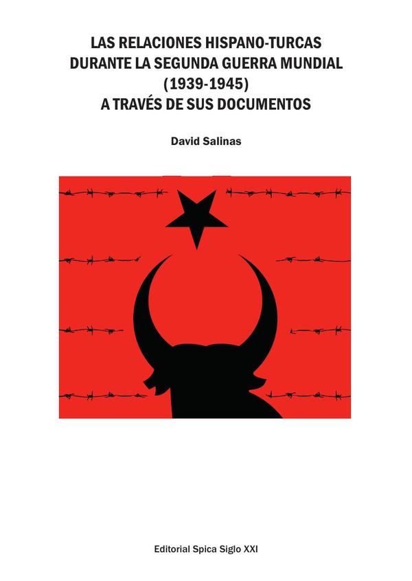 Las relaciones hispano-turcas durante la Segunda Guerra Mundial (1939-1945) a través de sus documentos