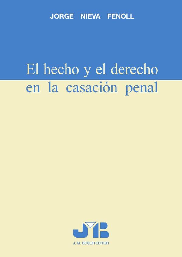 El hecho y el derecho en la casación penal