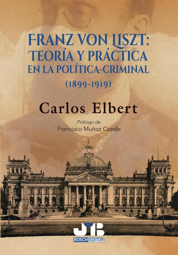 Franz Von Liszt : Teoría y práctica en la política-criminal. (1899-1919)