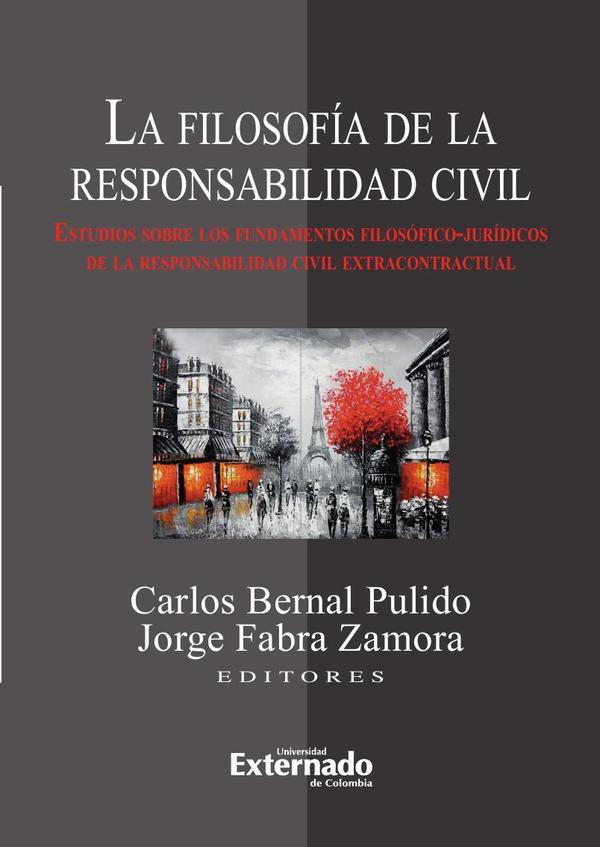 La filosofía de la responsabilidad civil. Estudios sobre los fundamentos filosóficos-jurídicos de la responsabilidad civil extracontractual