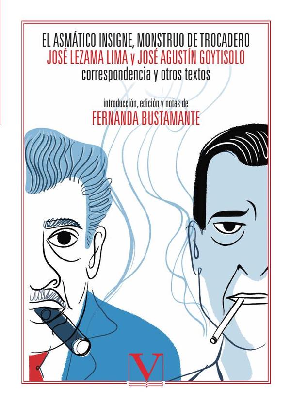 El asmático insigne, monstruo de Trocadero. José Lezama Lima y José Agustín Goytisolo