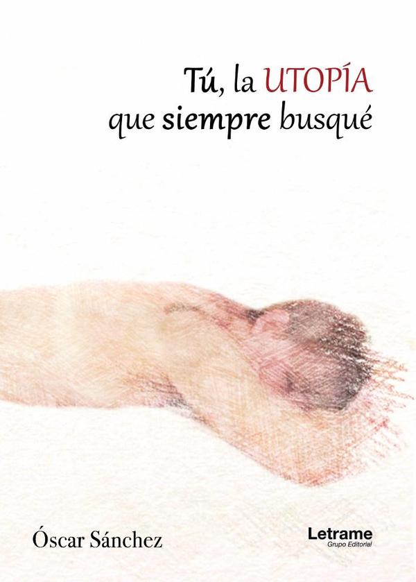 Tú, la utopía que siempre busqué