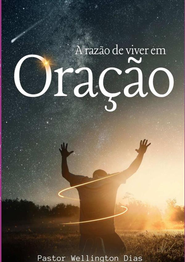 A Razão De Viver Em Oração