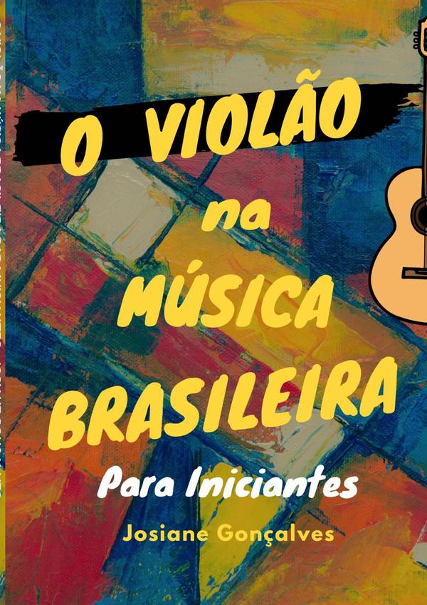 O Violão Na Música Brasileira Para Iniciantes