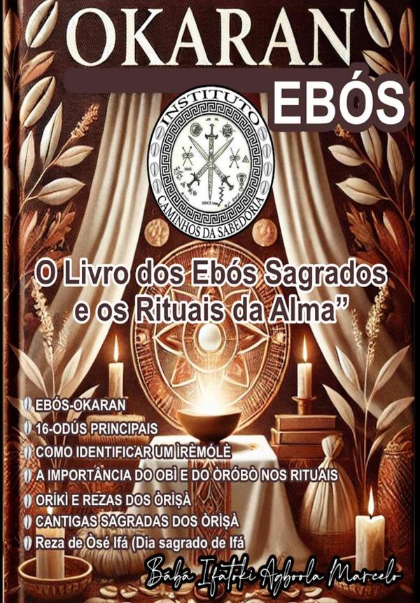Okaran O Livro Dos Ebós Sagrados E Os Rituais Da Alma”