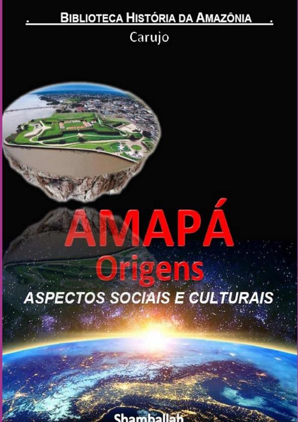 Amapá - Origens Históricas