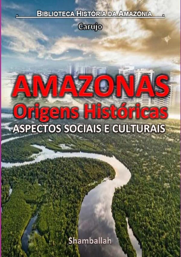 Amazonas - Origens Históricas