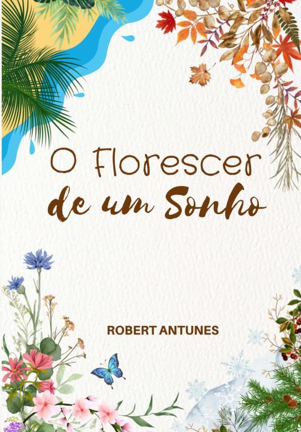 O Florescer De Um Sonho