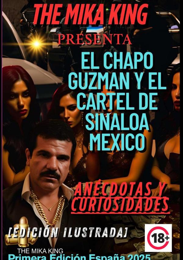El Chapo Guzman Y El Cartel De Sinaloa Mexico The Mika King