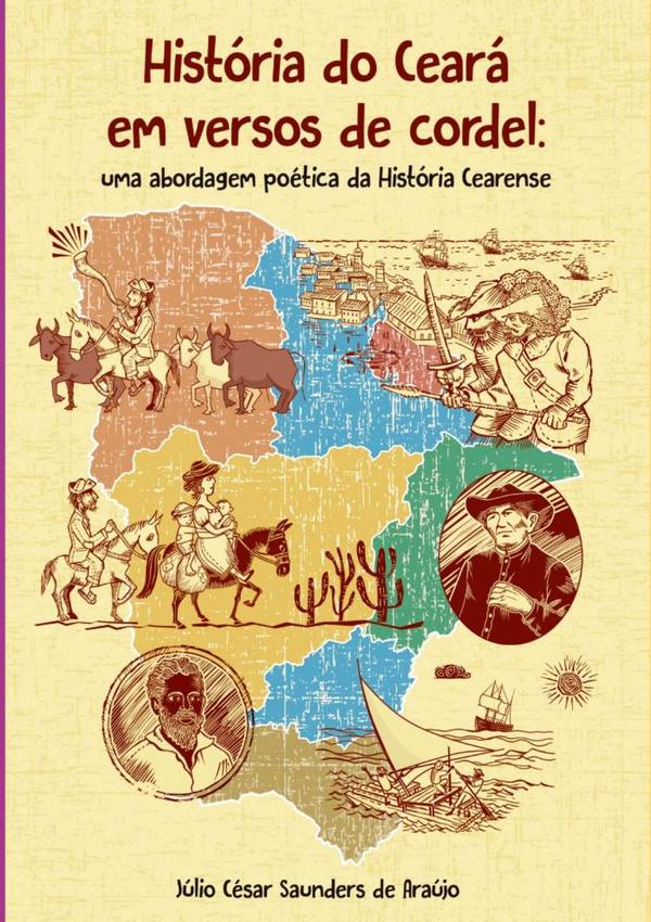 História Do Ceará Em Versos De Cordel