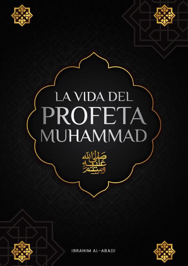 La vida del Profeta Muhammad (saw)