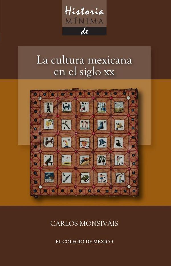 Historia mínima. La cultura mexicana en el siglo XX
