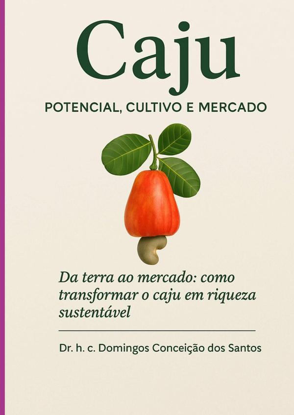 "caju: Potencial, Cultivo  E Mercado"